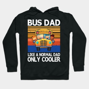 School Bus Dad Like A Normal Dad Only Cooler Vintage Retro Happy Father Parent Day School Bus Daddy Hoodie
